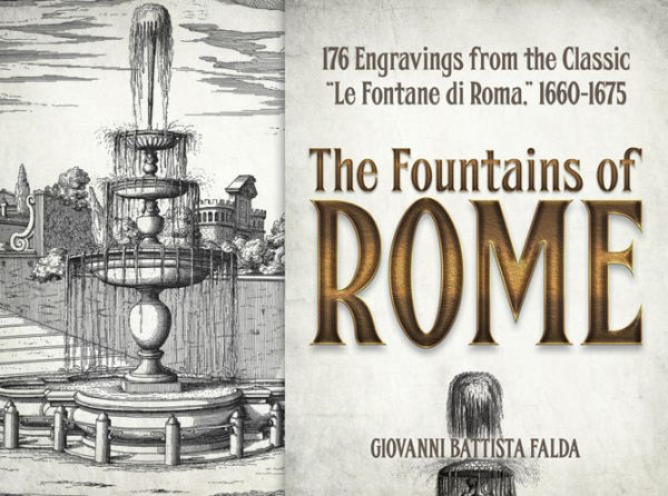 the Fountains of Rome: Selected Plates from Classic "Le Fontane di Roma," 1660-1675