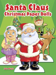Title: Santa Claus Christmas Paper Dolls, Author: John Kurtz