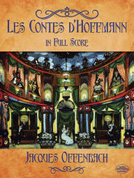 Title: Les Contes d'Hoffmann in Full Score, Author: Jacques Offenbach