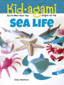 Kid-agami -- Sea Life: Kiragami for Kids: Easy-to-Make Paper Toys