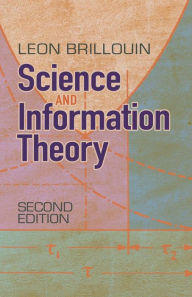 Title: Science and Information Theory: Second Edition, Author: Leon Brillouin
