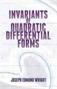 Title: Invariants of Quadratic Differential Forms, Author: Joseph Edmund Wright