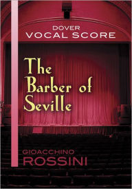 Title: The Barber of Seville Vocal Score, Author: Gioacchino Rossini