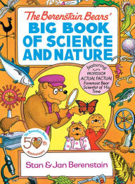 Title: The Berenstain Bears' Big Book of Science and Nature, Author: Stan Berenstain