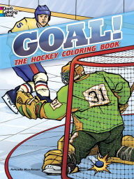 Title: GOAL! The Hockey Coloring Book, Author: Arkady Roytman