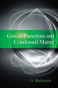 Title: Green's Functions and Condensed Matter, Author: G. Rickayzen