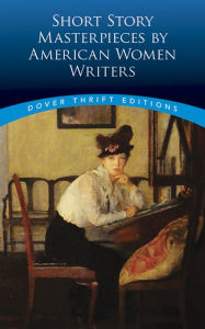 Title: Short Story Masterpieces by American Women Writers, Author: Clarence C. Strowbridge