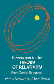 Title: Introduction to the Theory of Relativity, Author: Peter G. Bergmann