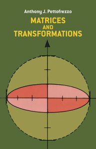 Title: Matrices and Transformations, Author: Anthony J. Pettofrezzo