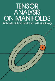 Title: Tensor Analysis on Manifolds, Author: Richard L. Bishop