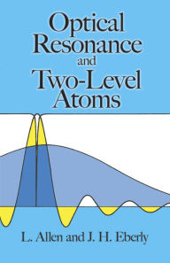 Title: Optical Resonance and Two-Level Atoms, Author: L. Allen