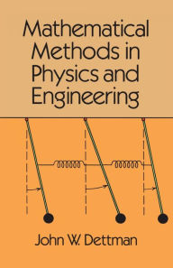 Title: Mathematical Methods in Physics and Engineering, Author: John W. Dettman