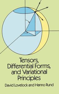 Title: Tensors, Differential Forms, and Variational Principles, Author: David Lovelock