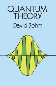 Title: Quantum Theory, Author: David Bohm