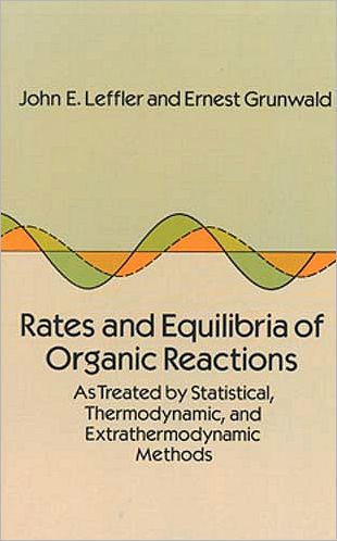 Rates and Equilbria of Organic Reactions: As Treated by Statistical, Thermodynamic and Extrathermodynamic Methods