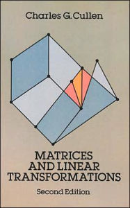 Title: Matrices and Linear Transformations: Second Edition, Author: Charles G. Cullen