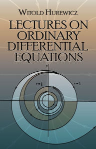 Title: Lectures on Ordinary Differential Equations, Author: Witold Hurewicz