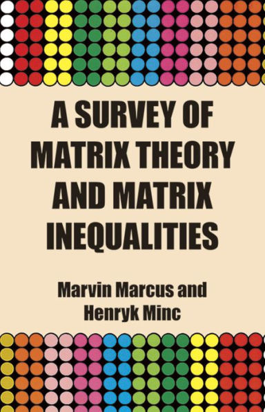A Survey of Matrix Theory and Inequalities