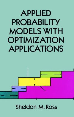 Applied Probability Models with Optimization Applications