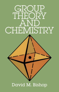 Title: Group Theory and Chemistry, Author: David M. Bishop