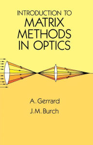 Title: Introduction to Matrix Methods in Optics, Author: A. Gerrard