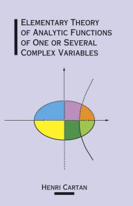 Title: Elementary Theory of Analytic Functions of One or Several Complex Variables, Author: Henri Cartan