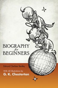 Title: Biography for Beginners, Author: Edmund Clerihew Bentley