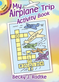 Title: My Airplane Trip Activity Book, Author: Becky J. Radtke