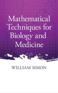 Title: Mathematical Techniques for Biology and Medicine, Author: William Simon