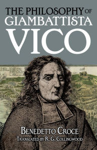 Title: The Philosophy of Giambattista Vico, Author: Benedetto Croce