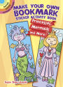 Make Your Own Bookmark Sticker Activity Book: Princesses, Mermaids and More!