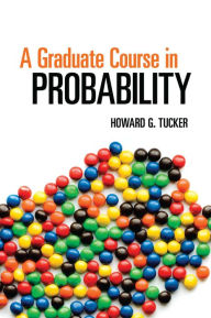 Title: A Graduate Course in Probability, Author: Howard G. Tucker