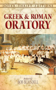 Title: Greek and Roman Oratory, Author: Bob Blaisdell