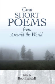 Title: Great Short Poems from Around the World, Author: Bob Blaisdell