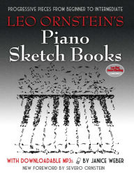Title: Leo Ornstein's Piano Sketch Books with Downloadable MP3s: Progressive Pieces from Beginner to Intermediate, Author: Leo Ornstein