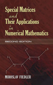 Title: Special Matrices and Their Applications in Numerical Mathematics: Second Edition, Author: Miroslav Fiedler