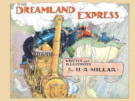 Title: The Dreamland Express, Author: H. R. Millar