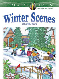 Title: Creative Haven Winter Scenes Coloring Book, Author: Marty Noble