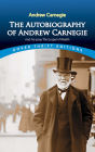 The Autobiography of Andrew Carnegie and His Essay The Gospel of Wealth