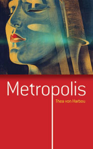 Title: Metropolis, Author: Thea von Harbou