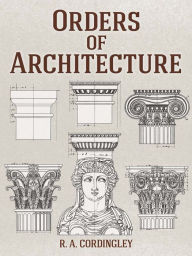 Title: Orders of Architecture, Author: R. A. Cordingley