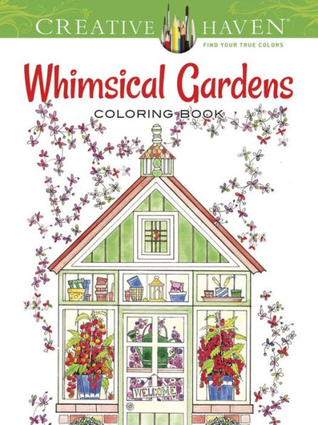 Creative Haven Whimsical Gardens Coloring Book