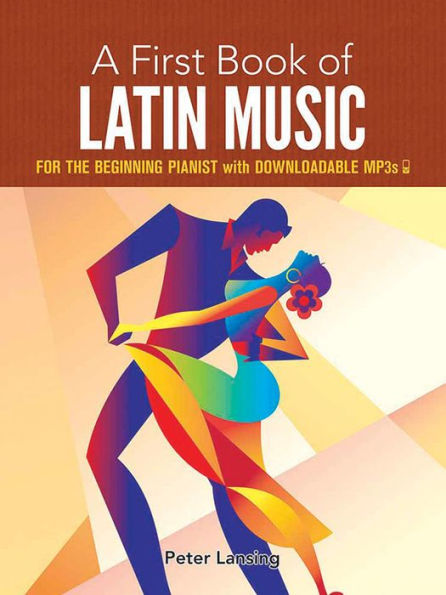 A First Book of Latin Music: For The Beginning Pianist with Downloadable MP3s