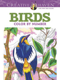 Title: Creative Haven Birds Color by Number Coloring Book, Author: George Toufexis