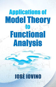 Title: Applications of Model Theory to Functional Analysis, Author: Jose Iovino