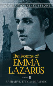 Title: The Poems of Emma Lazarus, Volume I: Narrative, Lyric, and Dramatic, Author: Emma Lazarus