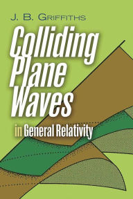 Colliding Plane Waves in General Relativity