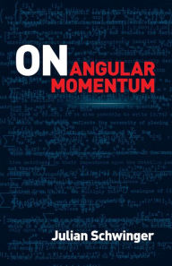 Title: On Angular Momentum, Author: Julian Schwinger