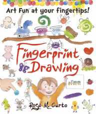 Title: Fingerprint Drawing: Art Fun at Your Fingertips!, Author: Rosa M. Curto