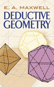 Ebooks downloads free pdf Deductive Geometry English version 9780486802831 CHM PDB DJVU by E.A. Maxwell